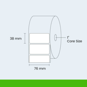 labels on a roll 38mm x 76mm with a 1" core